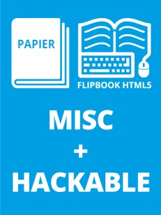 Abonnement à Hackable magazine + MISC Edition papier + Flipbook
