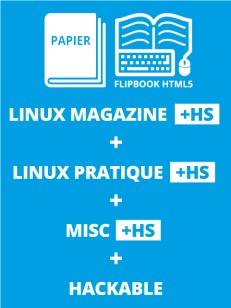 Abonnement à GNU/Linux Magazine + HS + Linux Pratique +HS + MISC +HS + Hackable Magazine - Edition papier + Flipbook