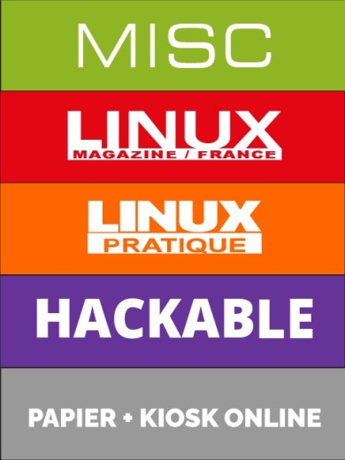 Abonnement à GNU/Linux Magazine + Linux Pratique + MISC + Hackable Magazine - Edition papier + Flipbook