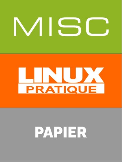 Abonnement à 6 N° Linux Pratique + 6 N° MISC - Edition papier