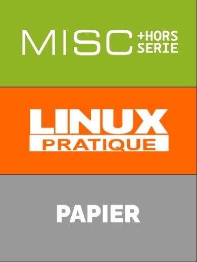 Abonnement à 6 N° Linux Pratique + 6 N° MISC + 3 N° HS - Edition papier