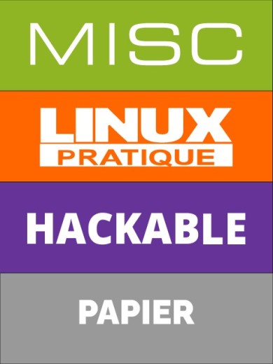 Abonnement à 6 N° Linux Pratique + 6 N° Hackable + 6 N° MISC – Edition papier