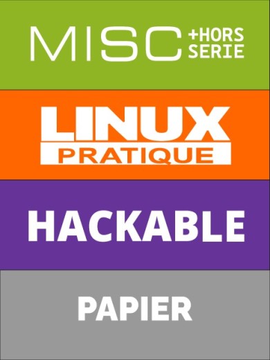 Abonnement à 6 N° Linux Pratique + 6 N° Hackable + 6 N° MISC + 3 HS – Edition papier