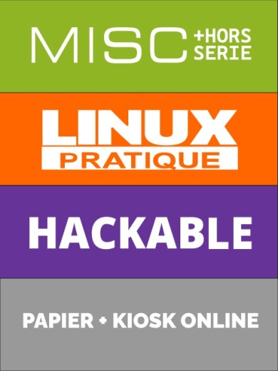 Abonnement à 6 N° Linux Pratique + 6 N° Hackable + 6 N° MISC + 3 N° HS – Editions papier + Kiosk Online