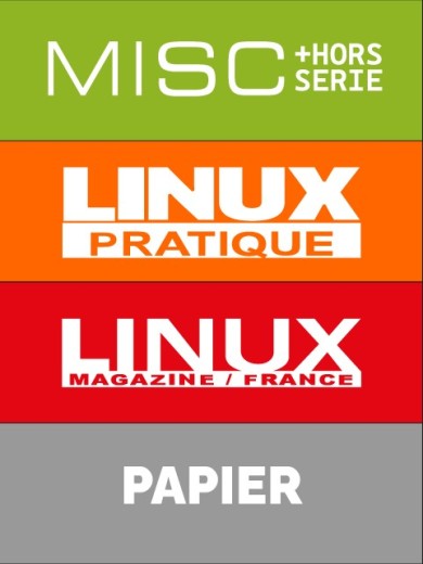 Abonnement à GNU/Linux Magazine + HS + Linux Pratique + HS + MISC + HS - Edition papier