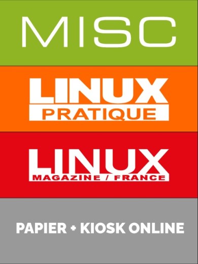 Abo. GNU/Linux Magazine + Linux Pratique + MISC - Edition papier + KioskOnline