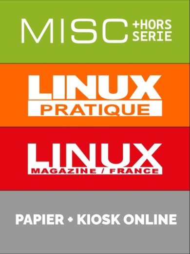 Abonnement à GNU/Linux Magazine + HS + Linux Pratique + HS + MISC + HS - Edition papier + KioskOnline